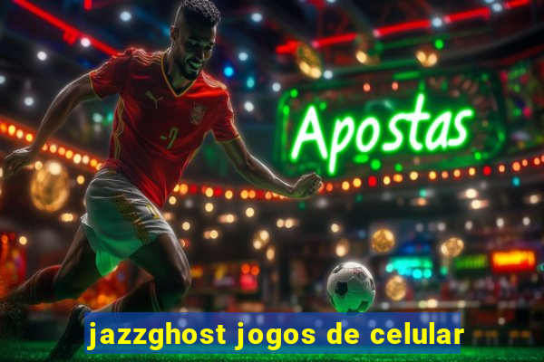 jazzghost jogos de celular